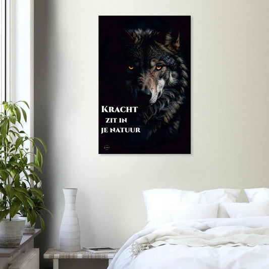 Wolf Aluminium Print 60x90cm – Kracht Zit in Je Natuur – Motivatie Wanddecoratie Dibond