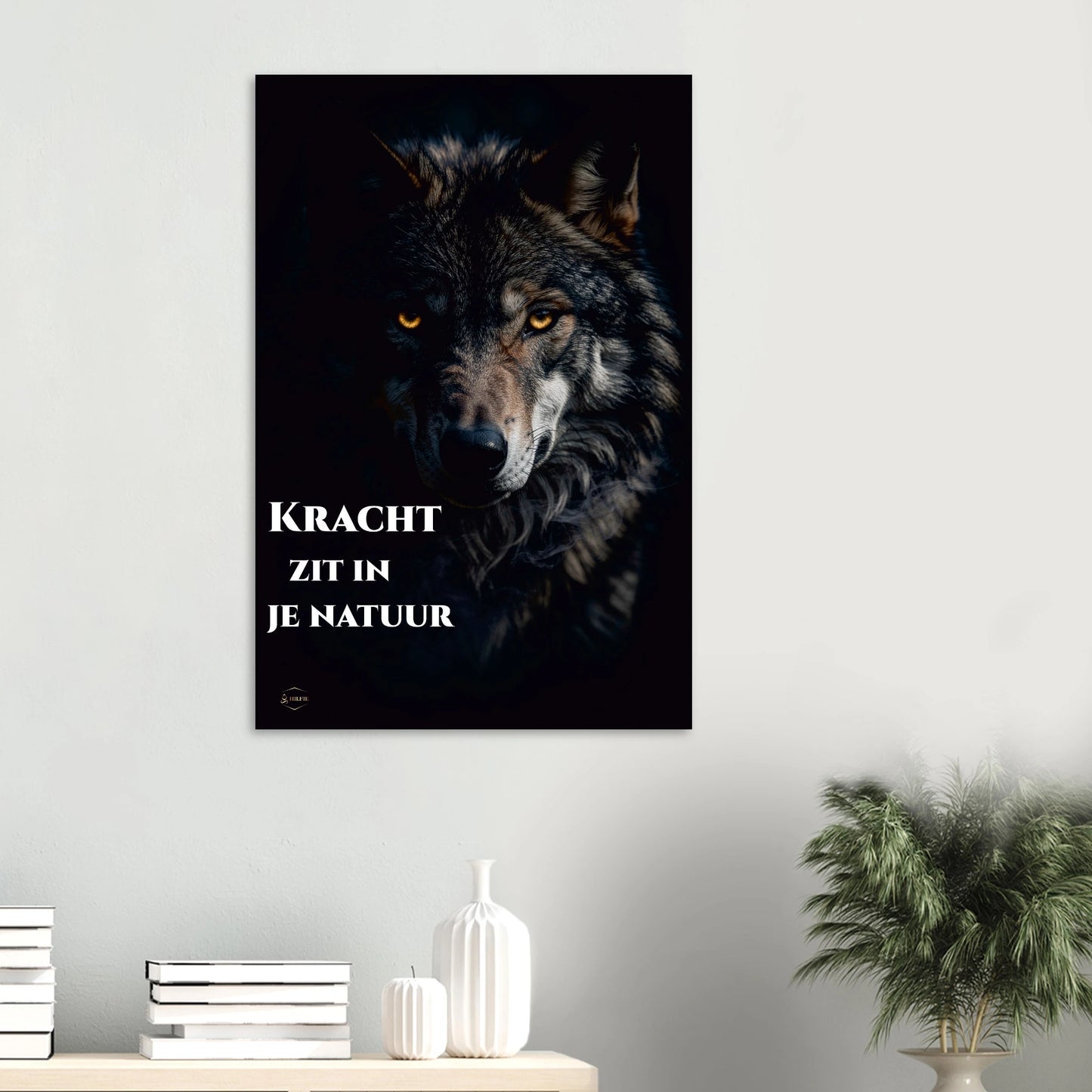 Wolf aluminium print 60x90cm kracht zit in je natuur motivatie wanddecoratie dibond premium